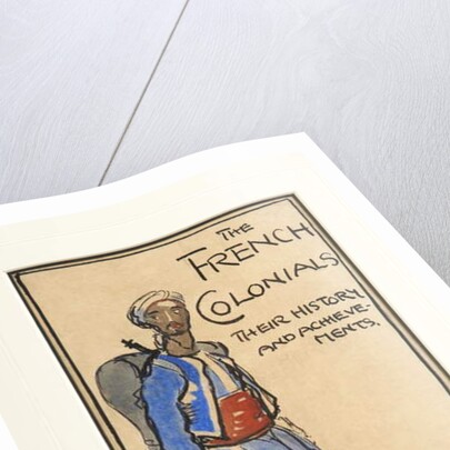The French Colonials, Their History and Achievements, 1917 by Claud Lovat Fraser