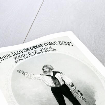 Arthur Lloyd's Great Comic Song 'Good-Bye John' or the Lass that Loved a Sailor by Anonymous