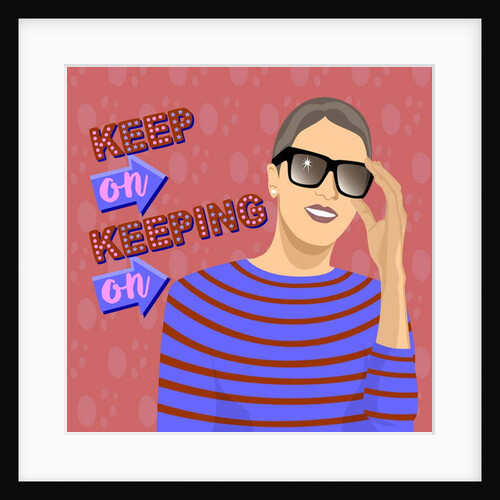 Keep On Keeping On, 2018 by Claire Huntley