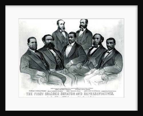 The First Colored Senator and Representatives, in the 41st and 42nd Congress of the United States, pub. by Currier & Ives, 1872 by American School