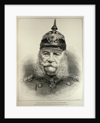 His Imperial Majesty William I, King of Prussia and German Emperor by English School