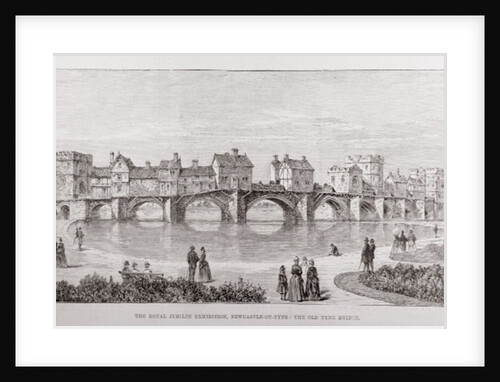 The Royal Jubilee Exhibition, Newcastle-on-Tyne: The Old Tyne Bridge by English School