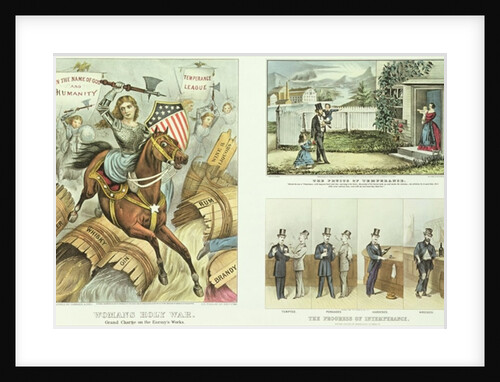 The Fruits of Temperance, The Progress of Intemperance, and Woman's Holy War by N. and Ives J.M. Currier