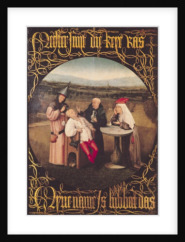 The Cure of Folly, c.1494 by Hieronymus Bosch