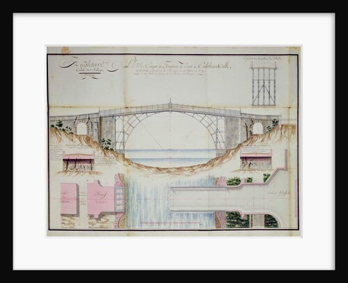 Drawings and Cross section of the Iron Bridge constructed in 1779 at Coalbrookdale, Shropshire, England, 1784 by French School