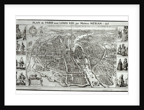 Bird's Eye Plan of Paris, 1615 by Matthaus the Elder Merian