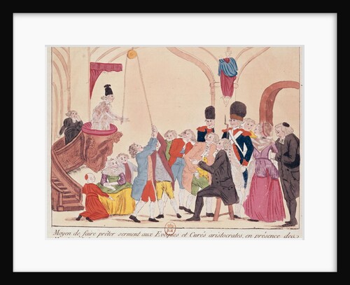 Caricature of the way to make aristocratic bishops and priests swear the oath for the Civil Constitution on the Church, late 18th century by French School