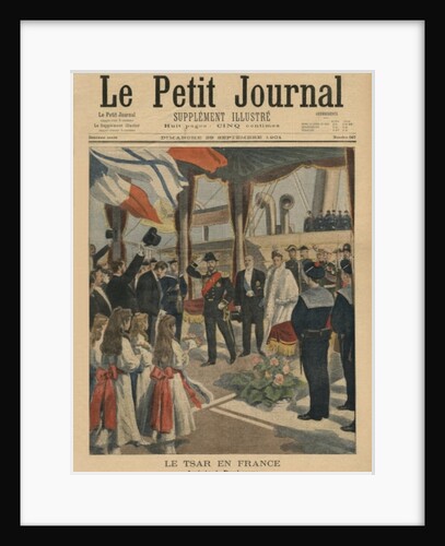 Tsar Nicolas II in France, arriving at Dunkirk, front cover illustration from 'Le Petit Journal', Supplement illustre, 29 September 1901 by French School