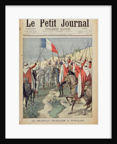 The French flag in In-Salah, 10 January 1900, title page from 'Le Petit Journal', 28 Januray 1900 by Oswaldo Tofani