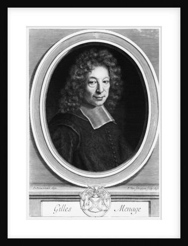 Gilles Menage, 1692, engraved in 1698 by Pierre Louis van Schuppen by Roger de Piles