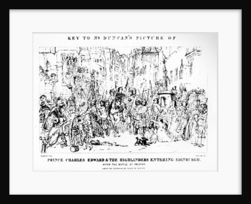 Key to Mr Duncan's Picture of Prince Charles Edward and the Highlanders Entering Edinburgh after the Battle of Preston, 21st September 1745 by Thomas Duncan