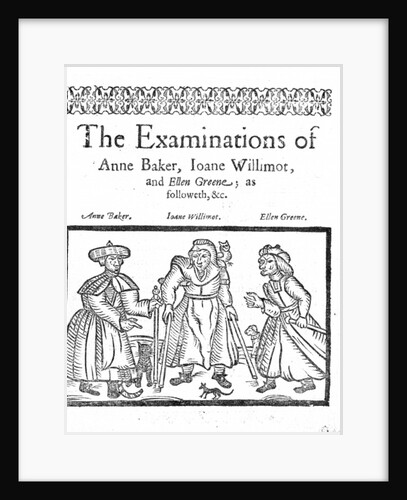 The Examinations of Anne Baker, Joanne Willimot and Ellen Greene by English School