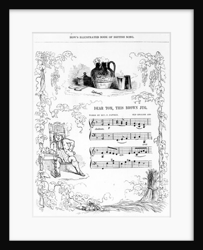 Dear Tom, This Brown Jug that now foams with mild ale..., song sheet from How's illustrated Book of British song by English School
