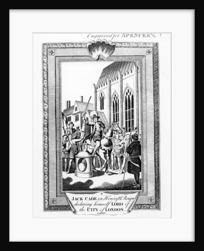 Jack Cade in Henry VI's Reign Declaring Himself Lord of the City of London, engraved for Spencer's by English School