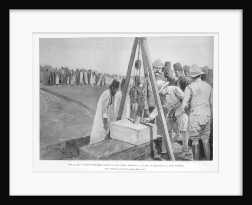 The laying of the foundation stone of the Gordon Memorial College at Khartoum by Lord Cromer by English School