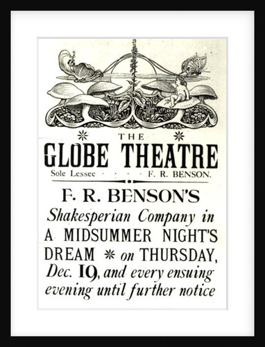 Poster advertising 'A Midsummer Night's Dream' by William Shakespeare performed by F.R Benson's Shakespearean Company at the Globe theatre, c.1890 by English School