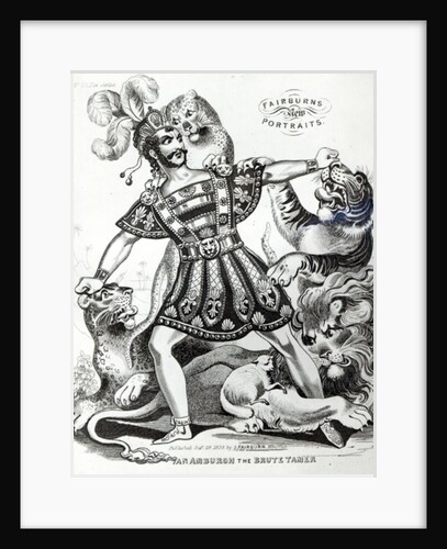 Van Amburgh the Brute Tamer, 1838 by J. Fairburn
