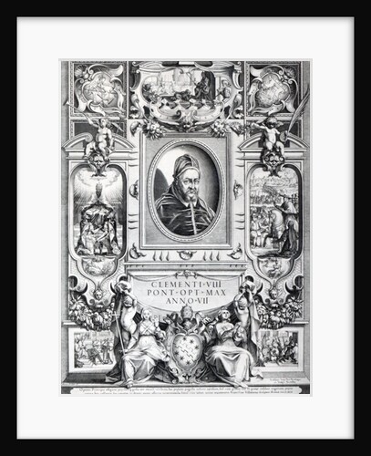 Pope Clement VIII, surrounded by scenes from his life by Francesco Villamena