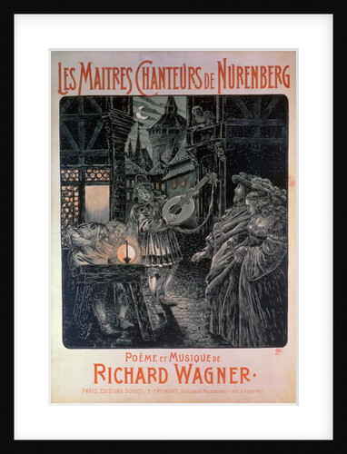 Poster advertising The Master Singers of Nuremberg, poem and music by Richard Wagner 1897 by French School