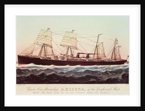 Guion Line Steamship Arizona, of the 'Greyhound Fleet', making Safe, Short and Reliable Passages across the Atlantic by N. and Ives J.M. Currier
