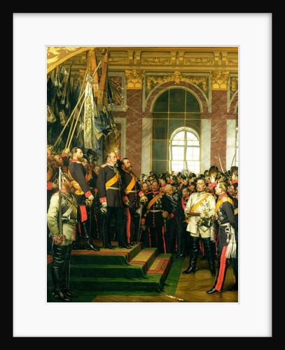The Proclamation of Wilhelm as Kaiser of the new German Reich, in the Hall of Mirrors at Versailles on 18th January 1871, 1885 by Anton Alexander von Werner
