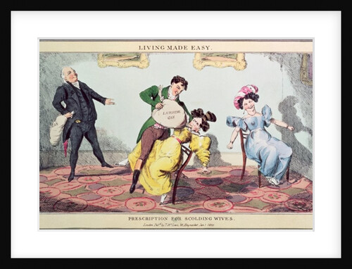 Living Made Easy: Prescription for scolding wives, printed by J. Netherclift, pub. 1830 by Thomas McLean