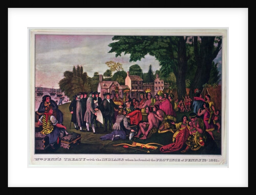 William Penn's Treaty with the Indians when he founded the Province of Pennsylvania, 1661 by Nathaniel Currier