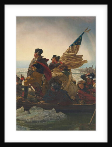 Washington Crossing the Delaware River, 25th December 1776, 1851 by Emanuel Gottlieb Leutze