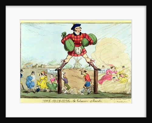 Mock-Adam-izing: the Colossus of Roads, a lampoon of John MacAdam, 1827 by Anonymous Anonymous