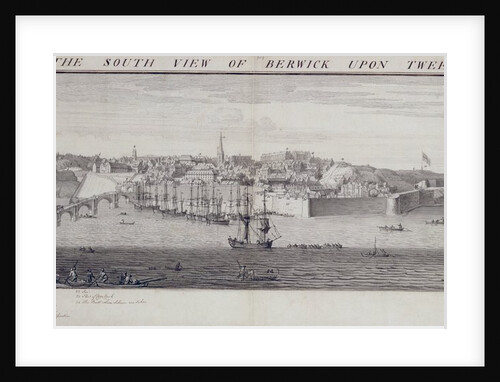 The South View of Berwick Upon Tweed, c.1743-45 by Nathaniel and Samuel Buck