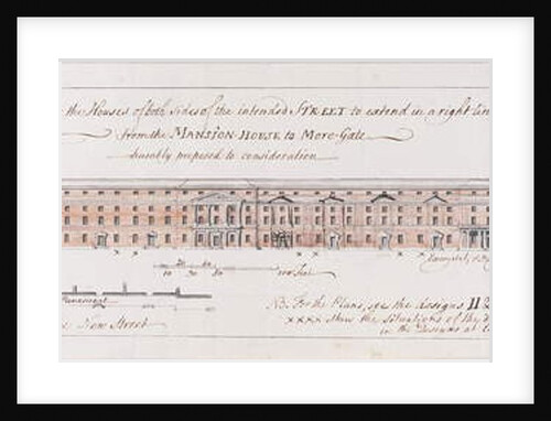 Design for 'the Houses of both sides of the intended Street to extend in a right line from the Mansion-House to More-Gate humbly proposed to consideration', 1762 by Stephen Riou