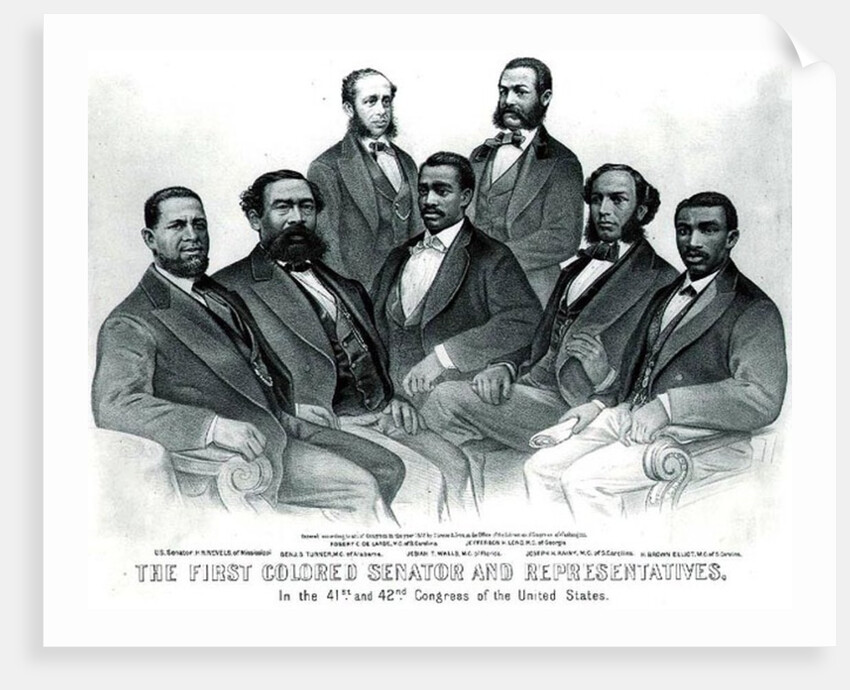 The First Colored Senator and Representatives, in the 41st and 42nd Congress of the United States, pub. by Currier & Ives, 1872 by American School