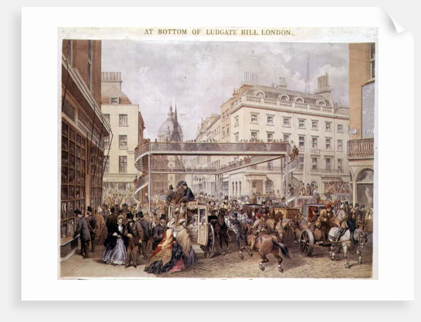 At the Bottom of Ludgate Hill, London, pub. and printed by Kell Brothers, c.1860's by English School
