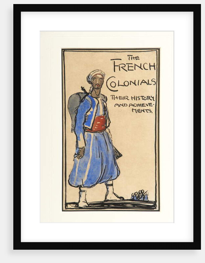 The French Colonials, Their History and Achievements, 1917 by Claud Lovat Fraser