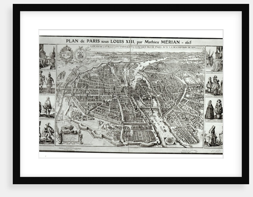 Bird's Eye Plan of Paris, 1615 by Matthaus the Elder Merian
