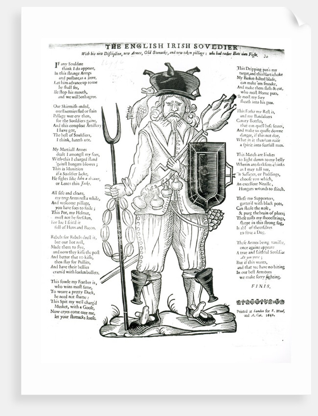 The English Irish Soldier, with his New Discipline, New Arms, Old Stomach, and New Taken Pillage: Who had Rather Eat than Fight, satirical broadsheet, pub. 1642 by English School