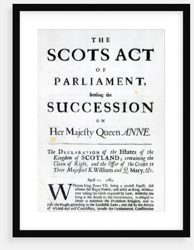 Pamphlet announcing 'The Scots Act of Parliament, settling the Succession on Her Majesty Queen Anne' April 11th 1689 by English School