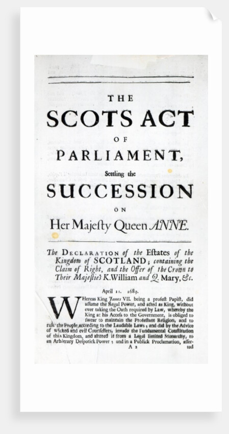 Pamphlet announcing 'The Scots Act of Parliament, settling the Succession on Her Majesty Queen Anne' April 11th 1689 by English School
