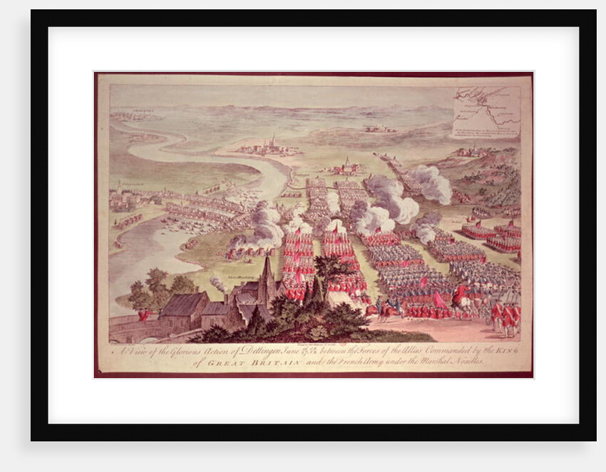 A View of the Glorious Action of Dettingen, June 16-27 1743, between the Forces of the Allies Commanded by the King of Great Britain and the French Army under the Marshal Noailles by F. Daremberg