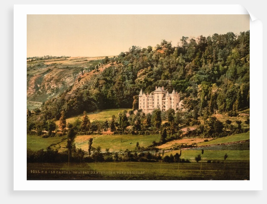 Le Cantal, Chateau Anteroche, near Murat, Auvergne Mountains in France, c.1890-c.1900 by Anonymous