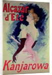 Poster advertising 'Alcazar d'Ete' starring Kanjarowa by Jules Cheret