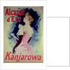 Poster advertising 'Alcazar d'Ete' starring Kanjarowa by Jules Cheret