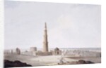 The Qutb Minar, Delhi, c. 1789 by Thomas & William Daniell