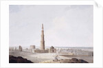 The Qutb Minar, Delhi, c. 1789 by Thomas & William Daniell