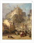 Edinburgh Castle from the Grass Market, Scotland by George Jones