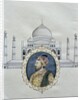 Portrait of Shah Jahan and the Taj Mahal which he built to house the tomb of his wife by School Indian