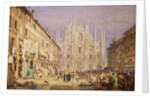 Milan, the Cathedral Square by Samuel Prout