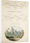 The antiquities of the Cathedral Church of Saint Mary, Carlisle by Robert Carlile