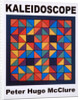 KALEIDOSCOPE, POSTER, 2005 by Peter McClure