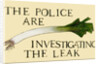 The police are investigating the leak by Sarah Thompson-Engels